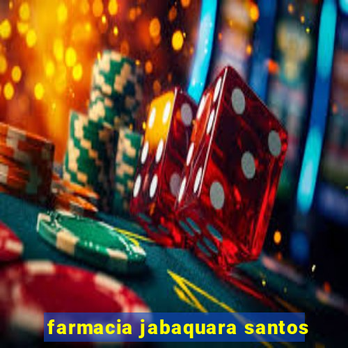 farmacia jabaquara santos